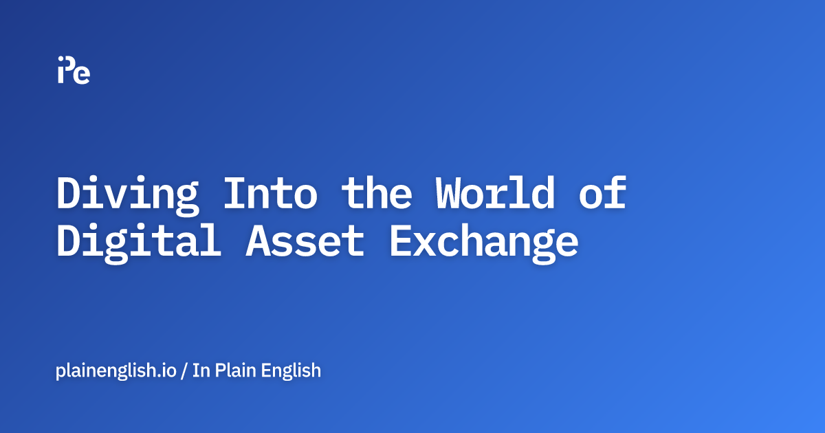 Diving Into the World of Digital Asset Exchange