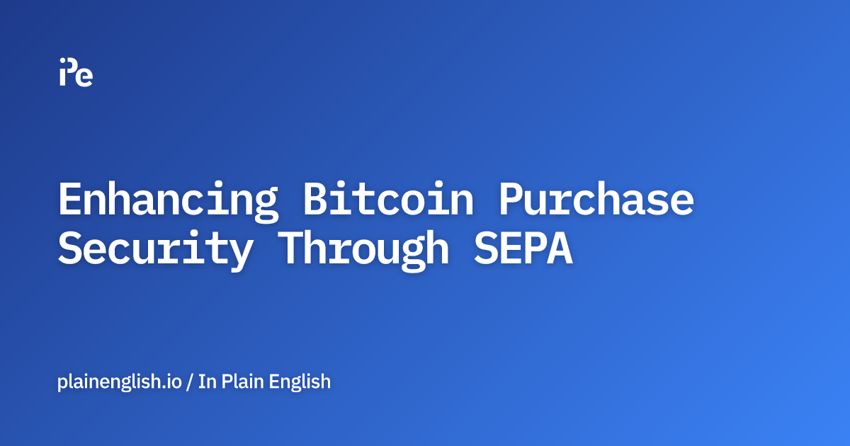 Enhancing Bitcoin Purchase Security Through SEPA