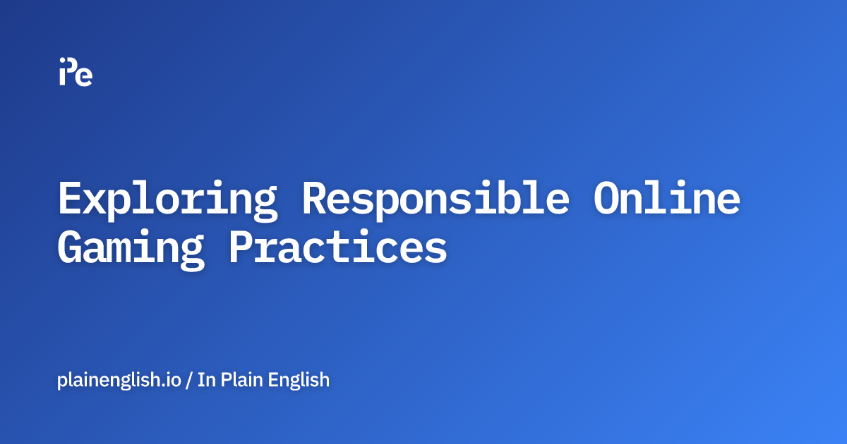 Exploring Responsible Online Gaming Practices