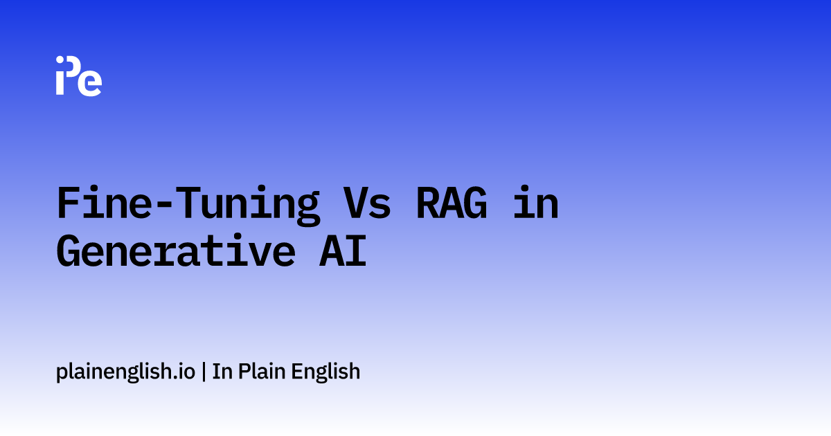 Fine-tuning vs RAG: An opinion and comparative analysis