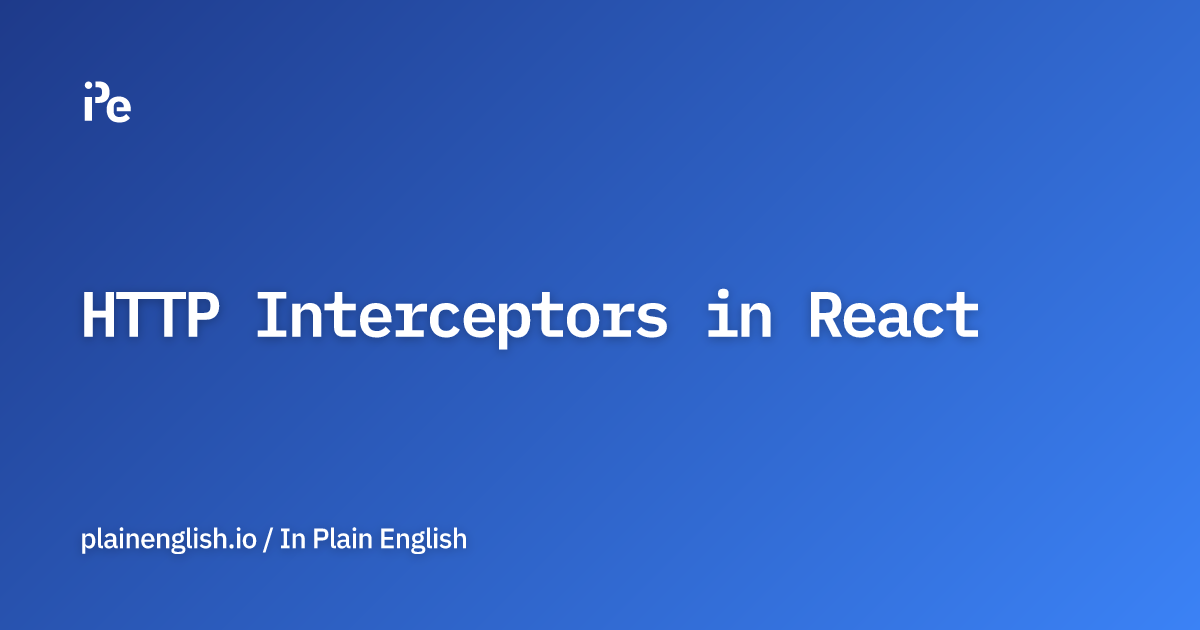HTTP Interceptors in React