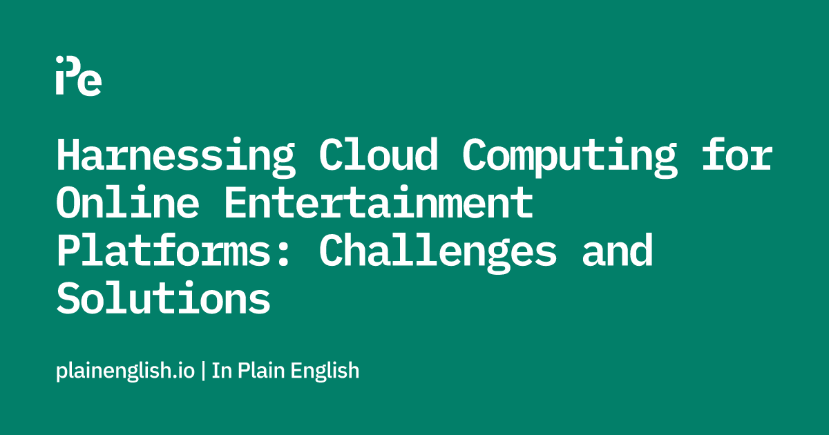 Harnessing Cloud Computing for Online Entertainment Platforms: Challenges and Solutions