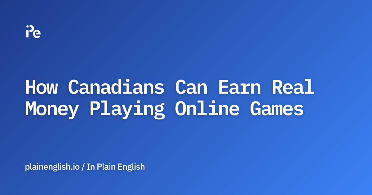 How Canadians Can Earn Real Money Playing Online Games