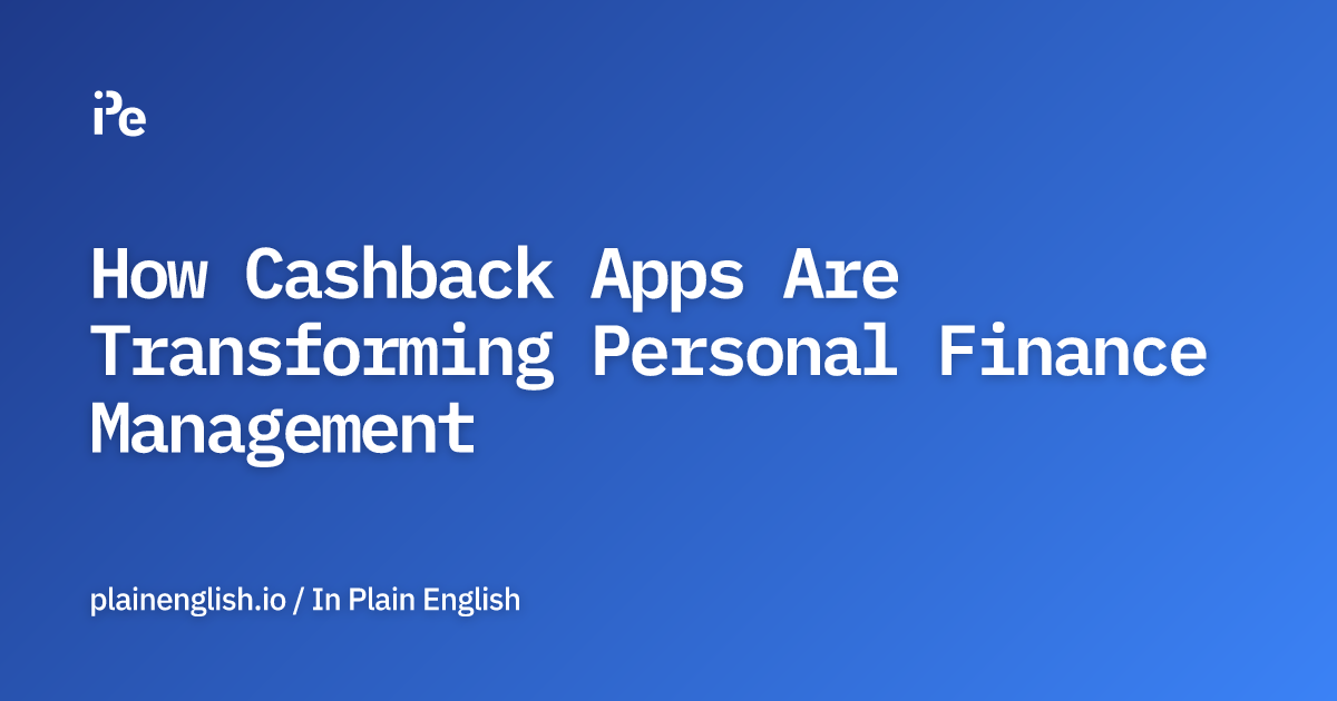 How Cashback Apps Are Transforming Personal Finance Management