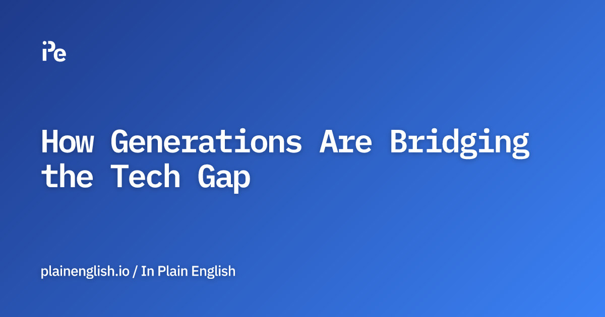 How Generations Are Bridging the Tech Gap
