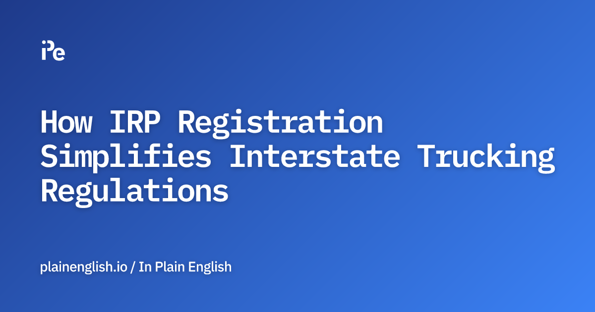 How IRP Registration Simplifies Interstate Trucking Regulations