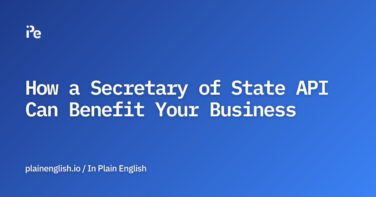 How a Secretary of State API Can Benefit Your Business