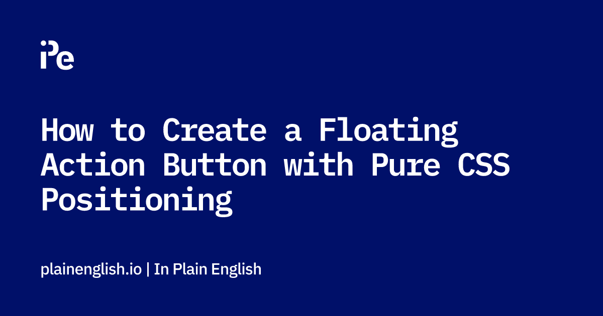 How to Create a Floating Action Button with Pure CSS Positioning