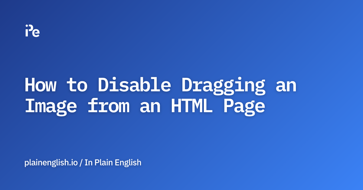 How to Disable Dragging an Image from an HTML Page
