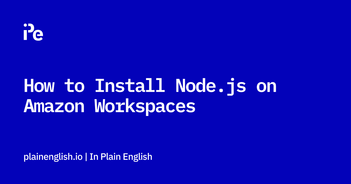 How to Install Node.js on Amazon Workspaces