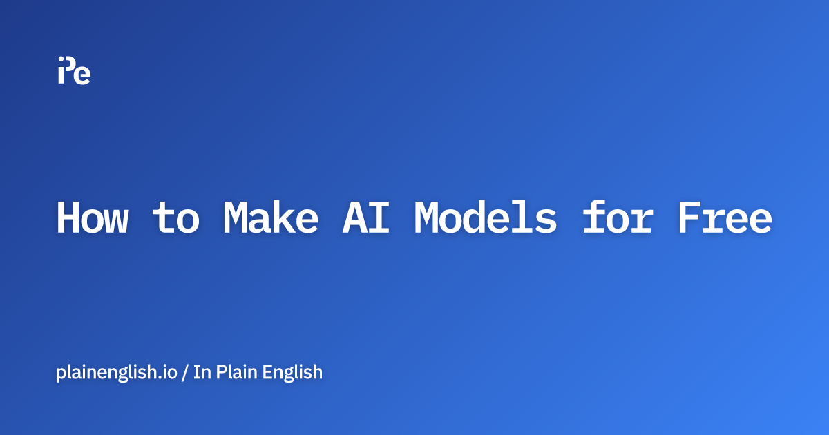 How to Make AI Models for Free