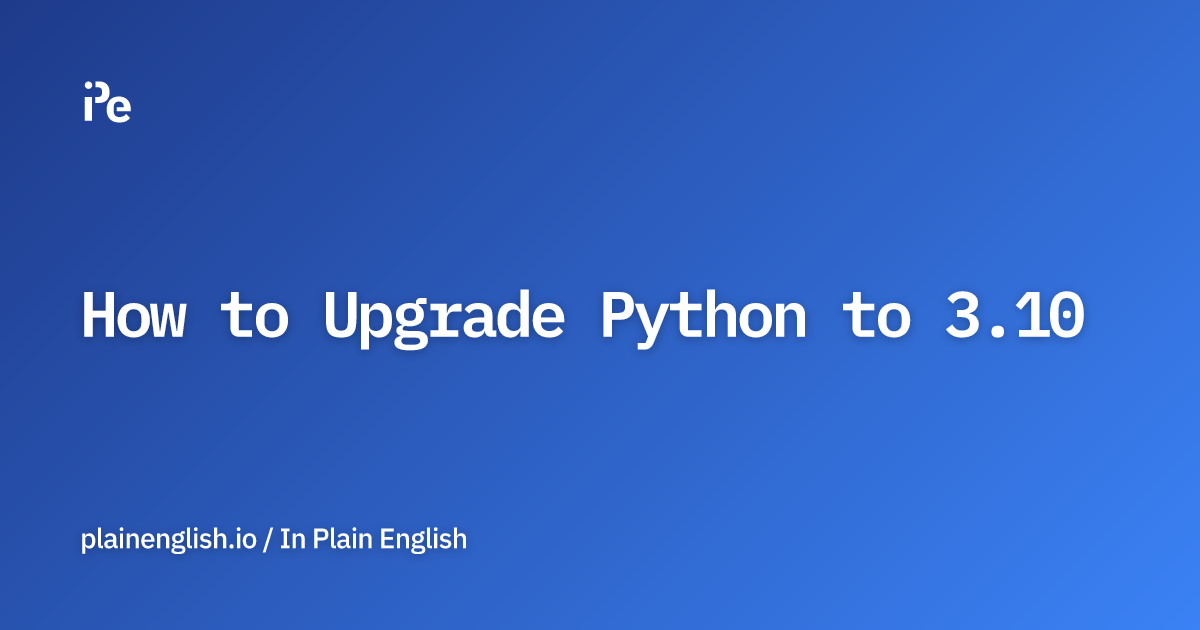How to Upgrade Python to 3.10