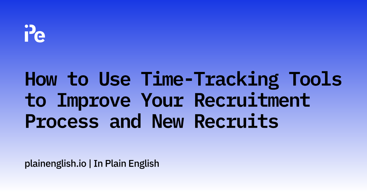 How to Use Time-Tracking Tools to Improve Your Recruitment Process and ... image.