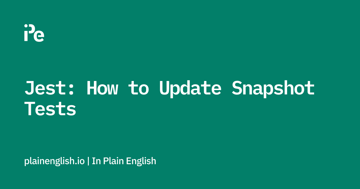 Jest How to Update Snapshot Tests