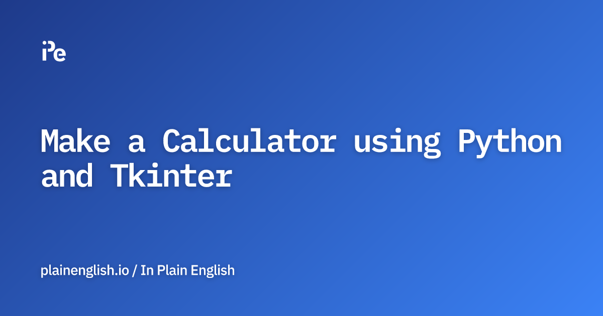 Make a Calculator using Python and Tkinter