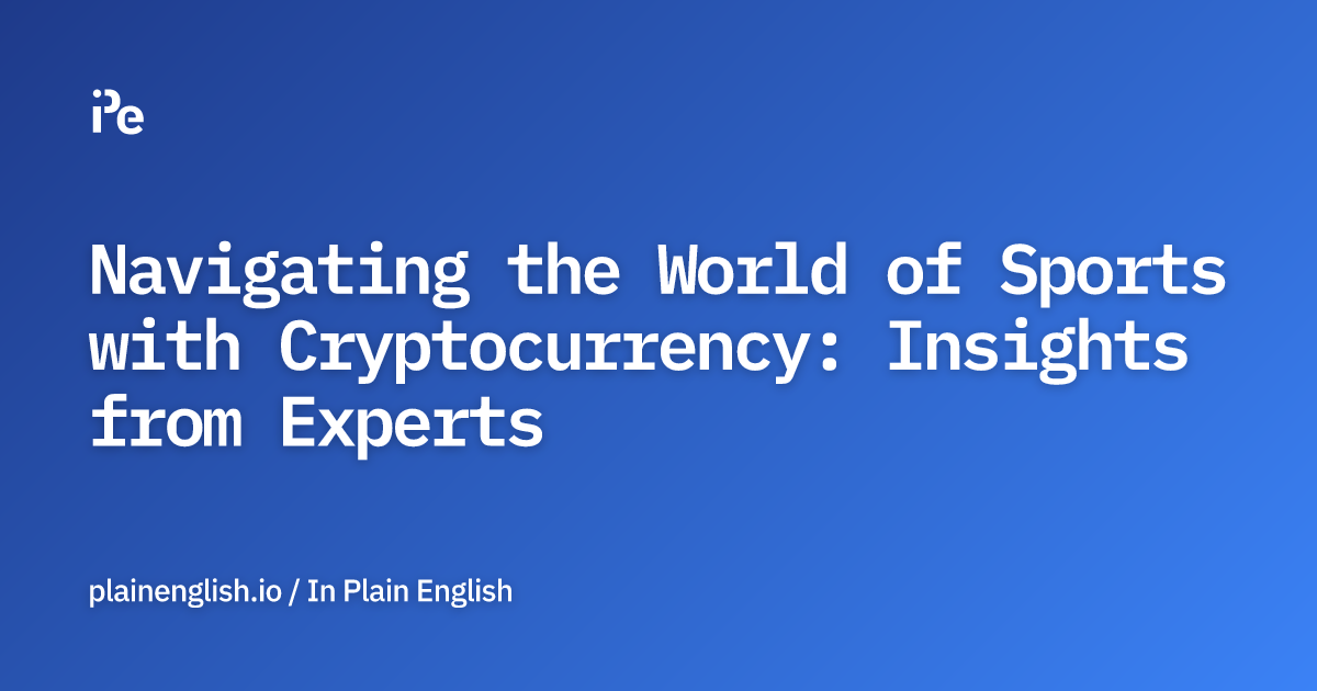Navigating the World of Sports with Cryptocurrency: Insights from Experts