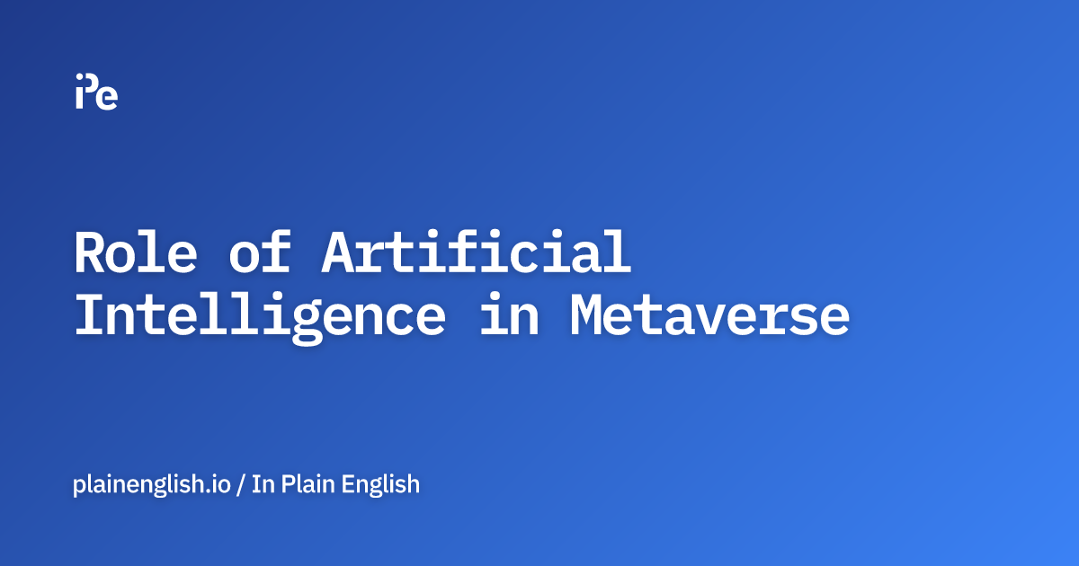 Role of Artificial Intelligence in Metaverse
