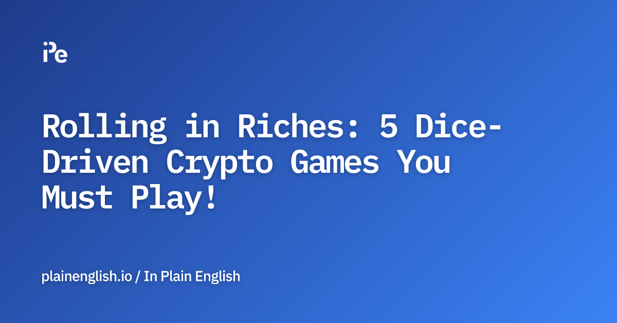 Rolling in Riches: 5 Dice-Driven Crypto Games You Must Play!
