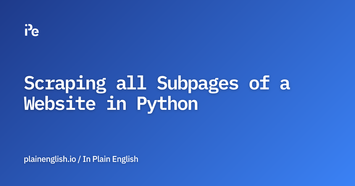 Scraping all Subpages of a Website in Python