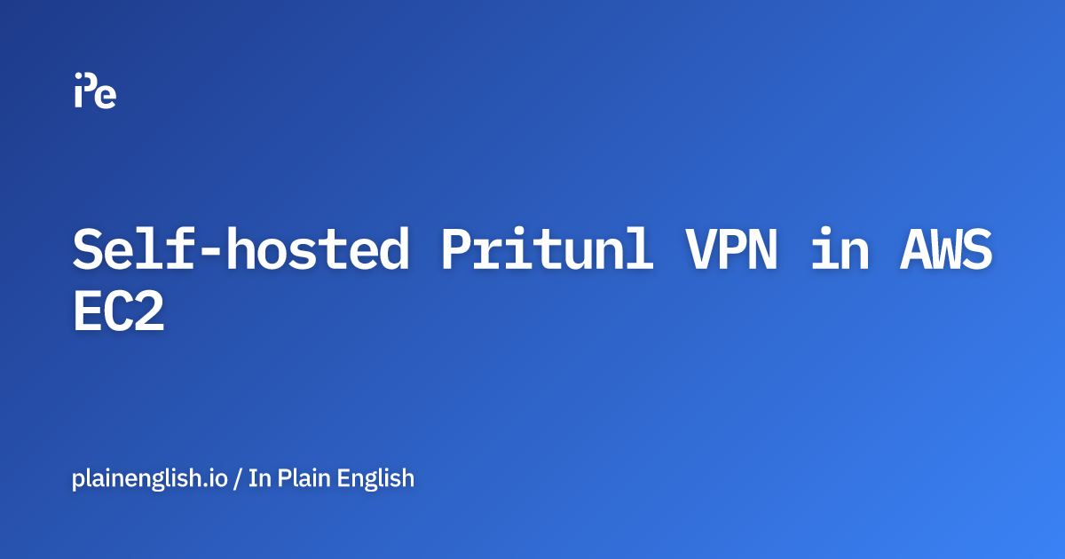 Self-hosted Pritunl VPN in AWS EC2