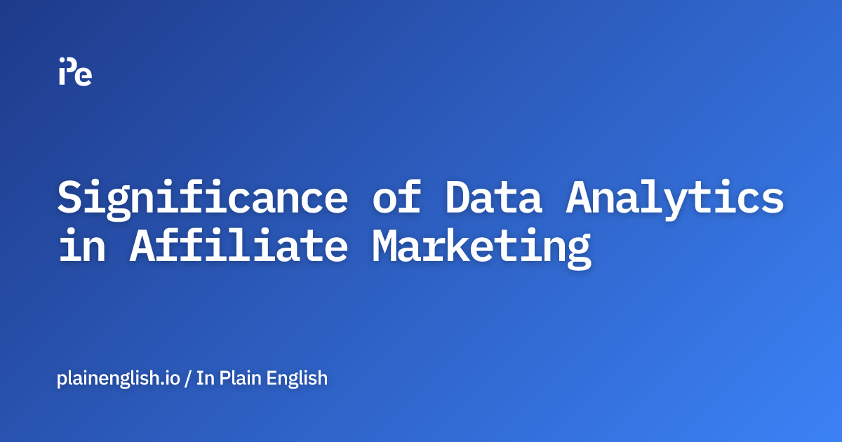 Significance of Data Analytics in Affiliate Marketing