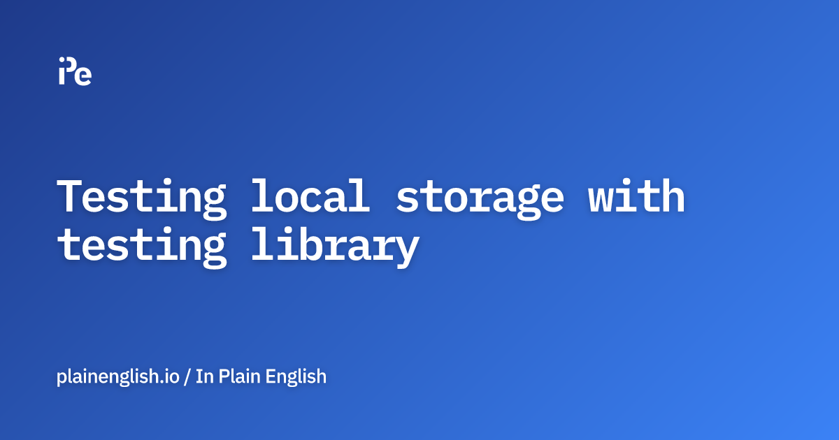 Testing local storage with testing library