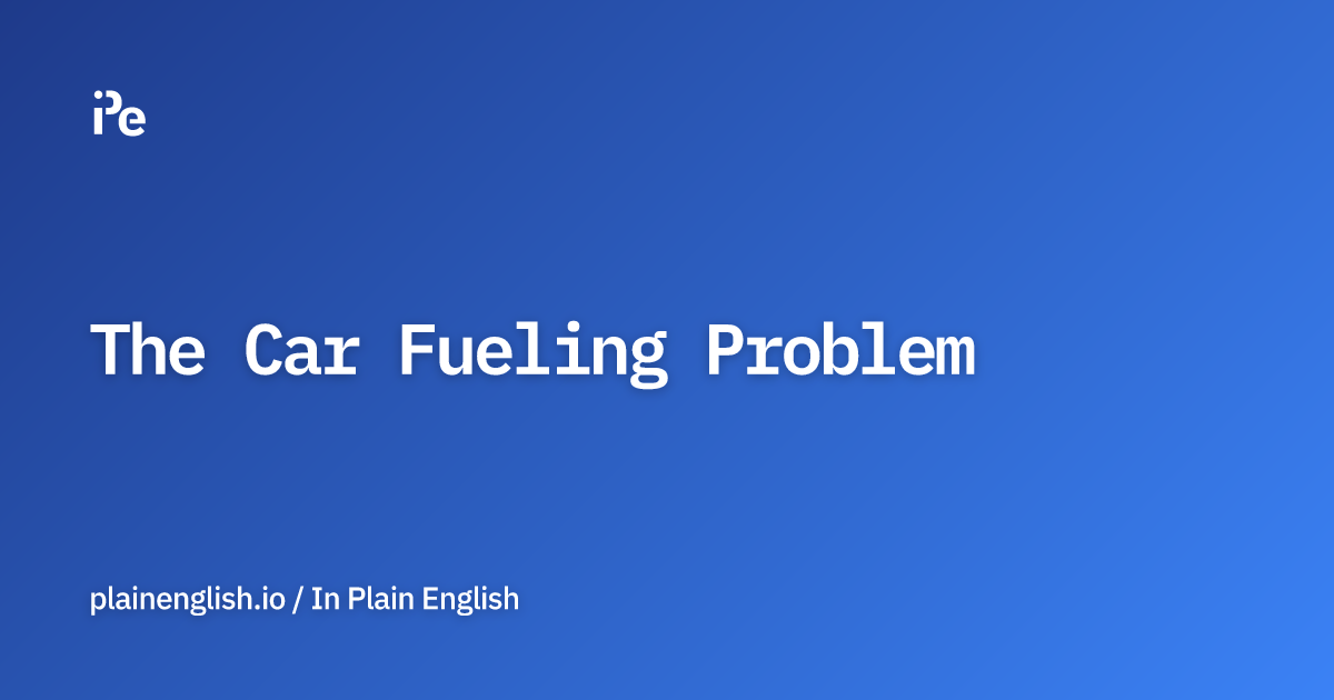 The Car Fueling Problem
