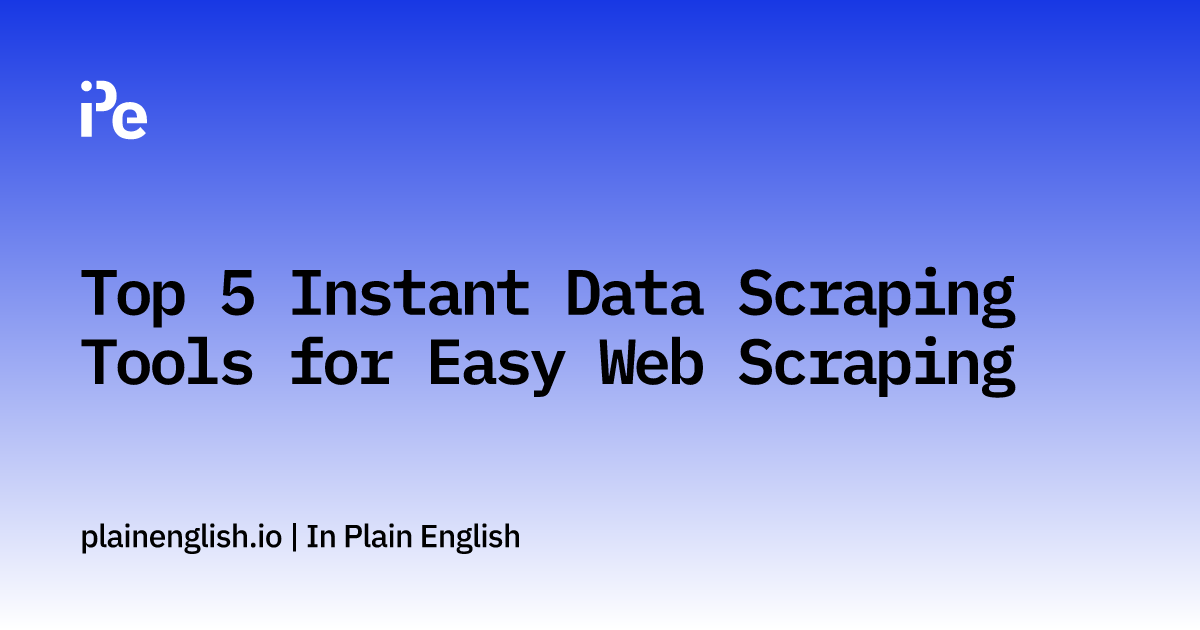Top 5 instant data scraping tools for easy web scraping
