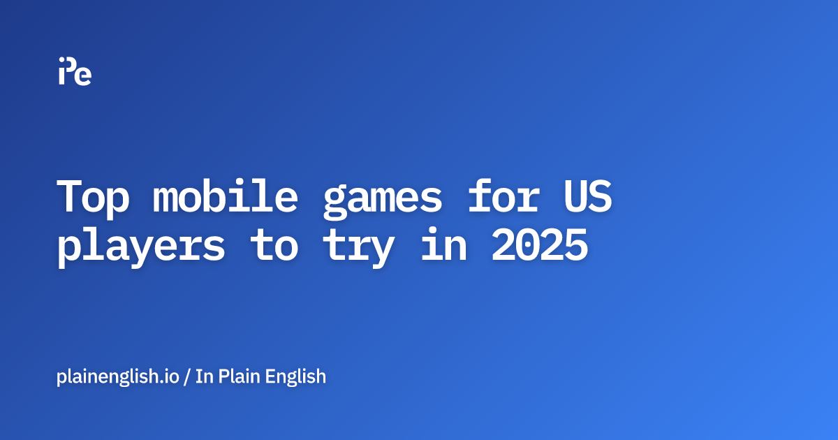 Top mobile games for US players to try in 2025