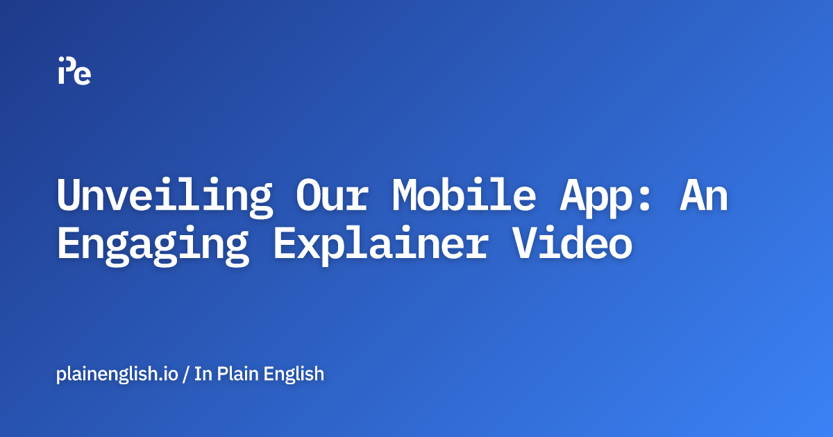 Unveiling Our Mobile App: An Engaging Explainer Video