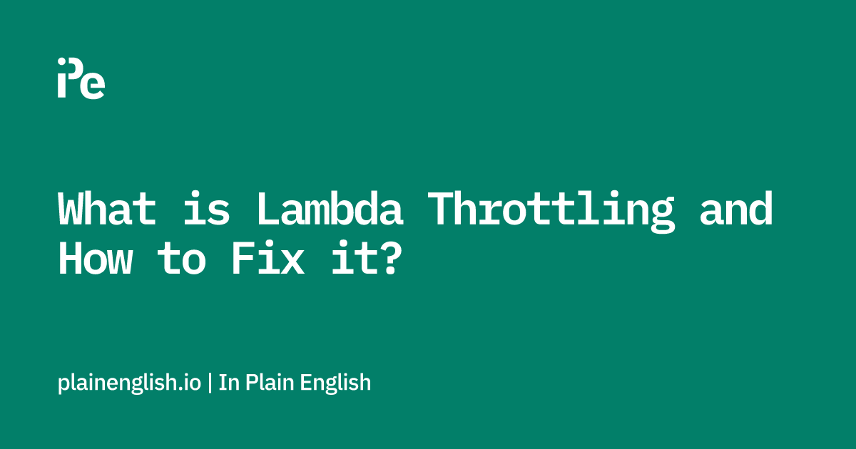 What is Lambda Throttling and How to Fix it?