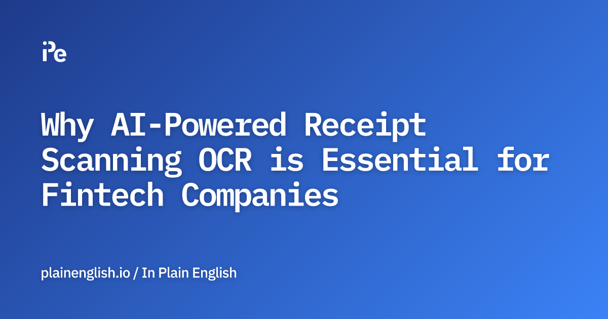 Why AIPowered Receipt Scanning OCR is Essential for Fintech Companies