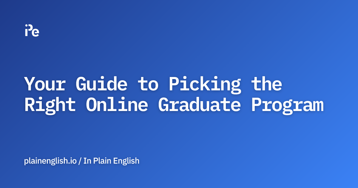 Your Guide to Picking the Right Online Graduate Program