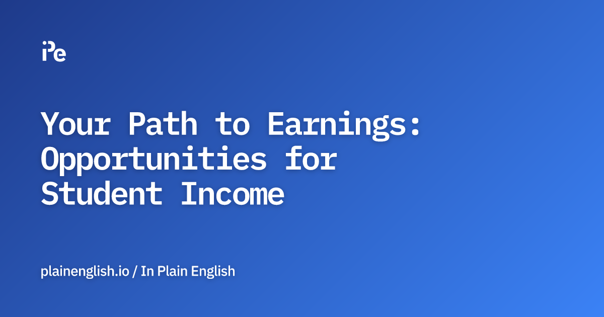 Your Path to Earnings: Opportunities for Student Income