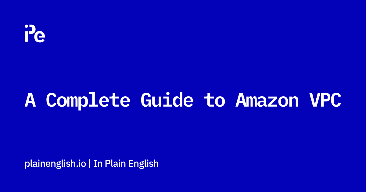 A Complete Guide to Amazon VPC