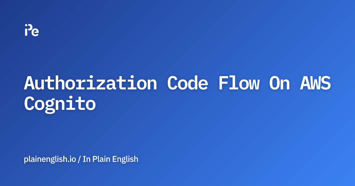 Authorization Code Flow On AWS Cognito