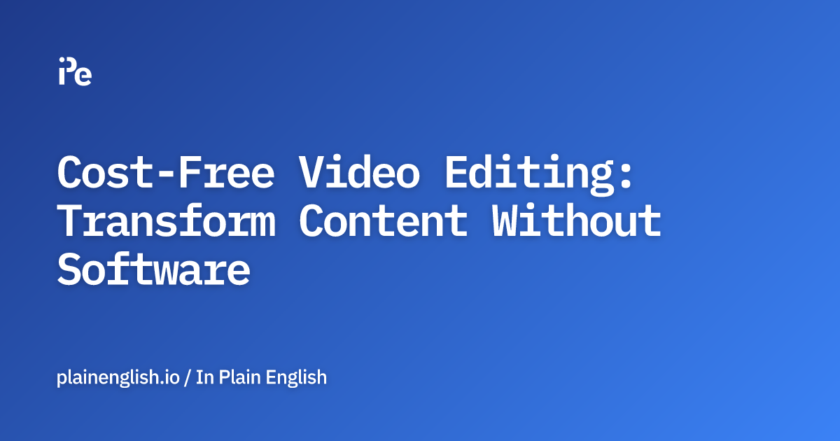 Cost-Free Video Editing: Transform Content Without Software