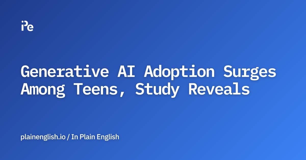Generative AI Adoption Surges Among Teens, Study Reveals