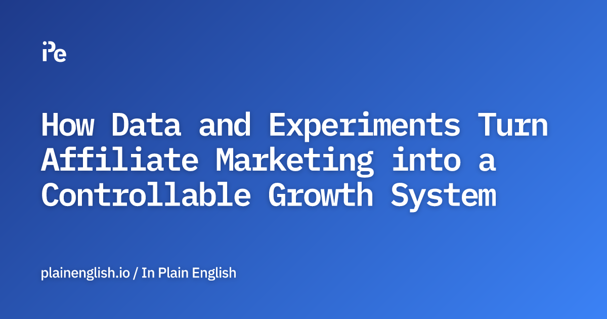 How Data and Experiments Turn Affiliate Marketing into a Controllable Growth System