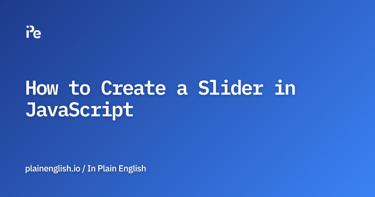 How to Create a Slider in JavaScript
