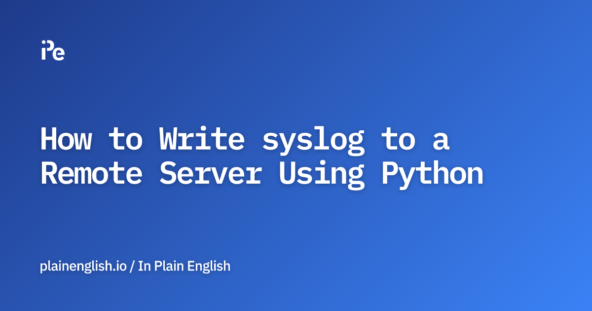 How to Write syslog to a Remote Server Using Python