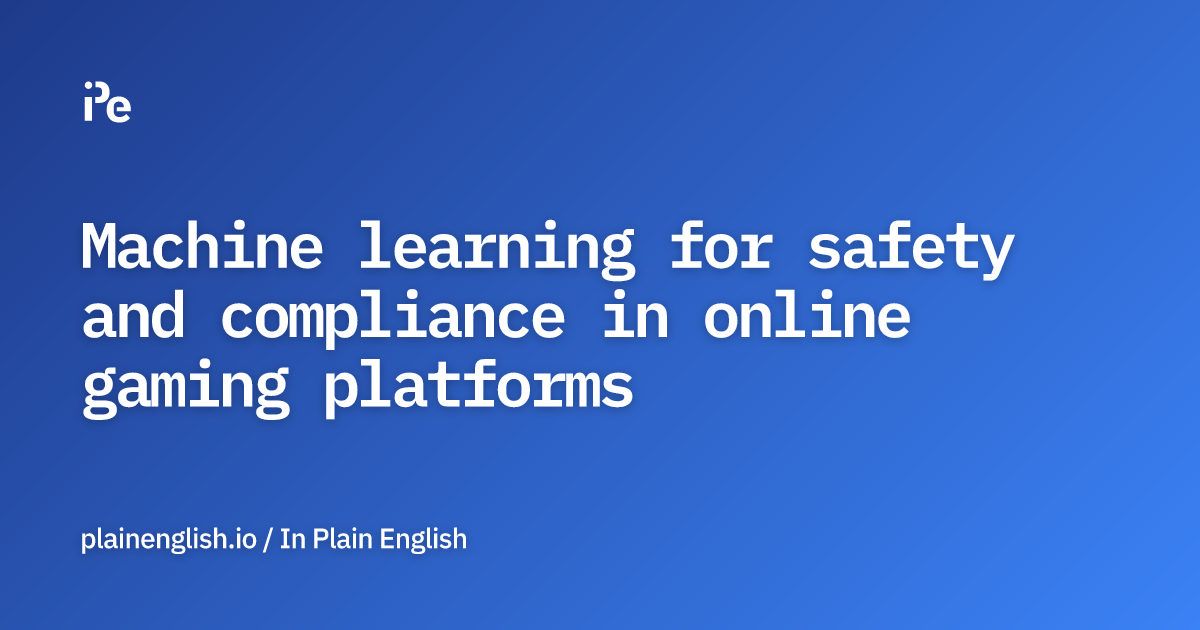 Machine learning for safety and compliance in online gaming platforms