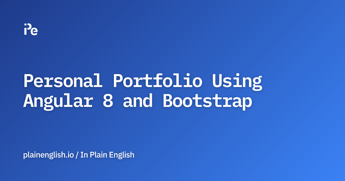 Personal Portfolio Using Angular 8 and Bootstrap