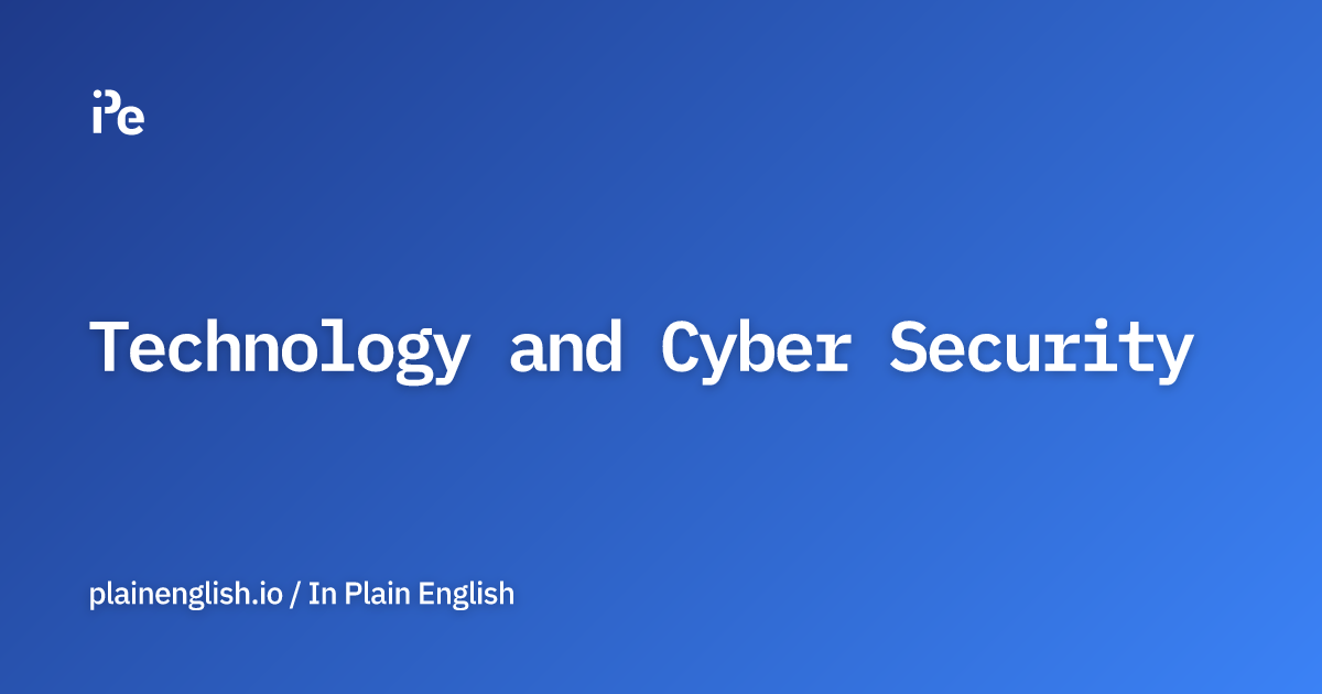 Technology and Cyber Security