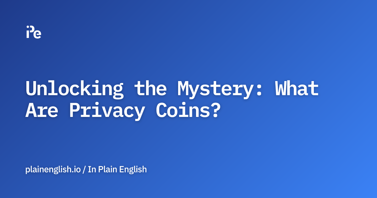Unlocking the Mystery: What Are Privacy Coins?