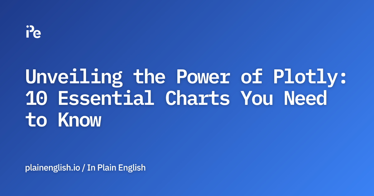 Unveiling the Power of Plotly: 10 Essential Charts You Need to Know